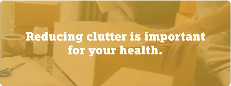 Reducing Clutter is Important for Your Health