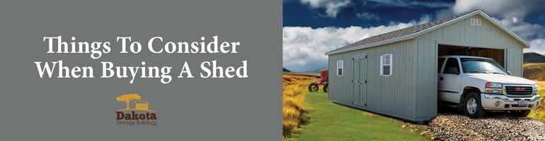 Things to Consider When Buying a Shed with Dakota Storage Buildings