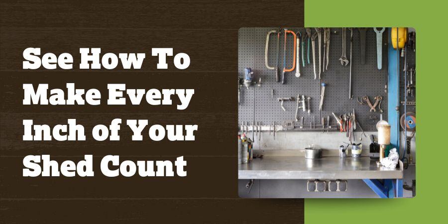 10 Genius Shed Storage Solutions to Maximize Your Space