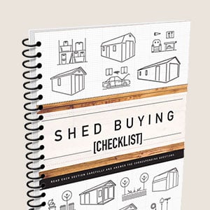 Step 2: Download our Shed Buying Checklist